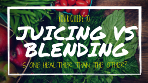 JUICING VS BLENDING