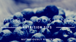 Mood Boosting Nutrition Tips